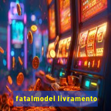 fatalmodel livramento